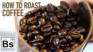 How to Roast Coffee at Home - Coffee Science