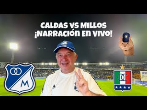 ¡Narración En Vivo! Caldas vs Millos - Liga BetPlay - YouTube