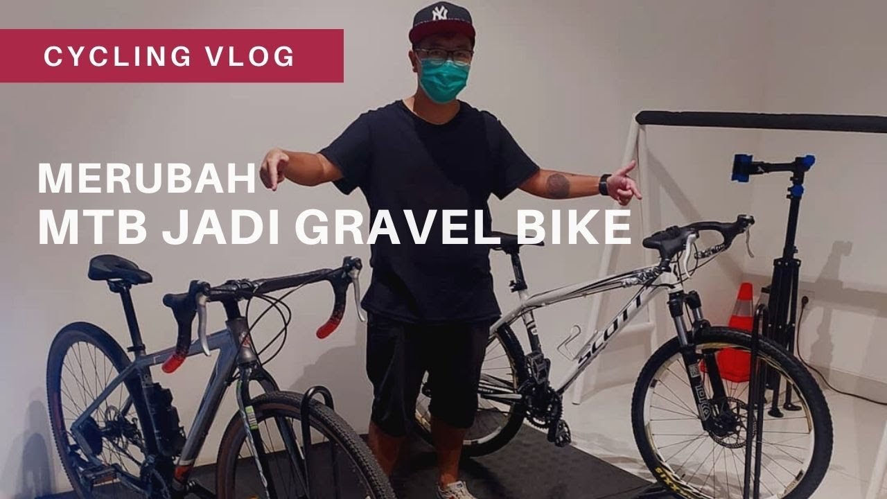 MERUBAH MTB MENJADI GRAVEL BIKE - YouTube