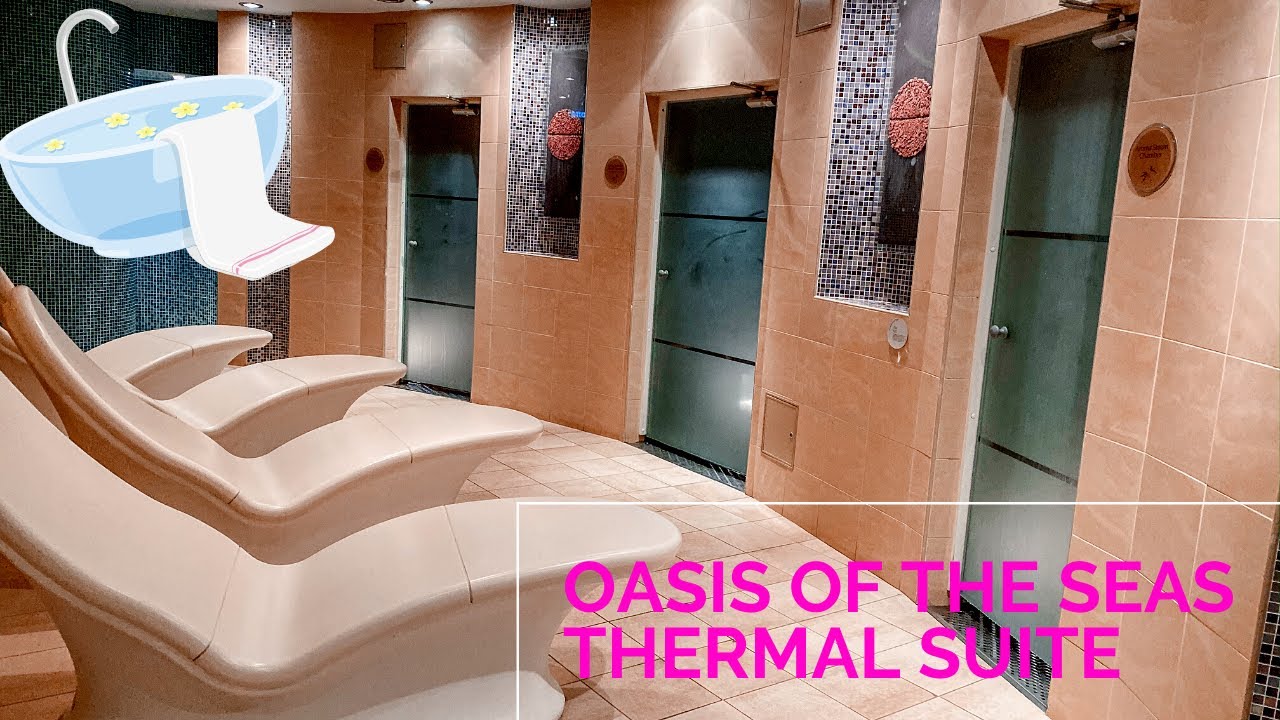 Newly Amplified Oasis of the Seas | Thermal Suite | Spa Package | Royal  Caribbean | December 2019 - YouTube