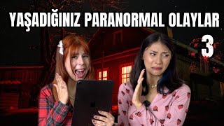 Sizlerden Gelen Paranormal Olayları Okuduk I 3 Bölüm W