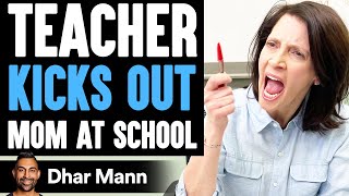 Teacher KICKS OUT MOM At SCHOOL, She Lives To Regret It | Dhar Mann