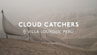 Harvesting Water From the Sky in Arid Peru