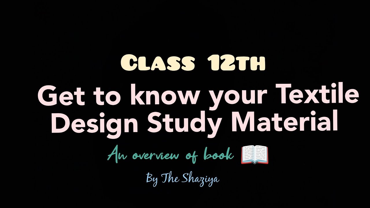 Get To Know Your Study Material Of T.D | An Overview Of Textile Design ...