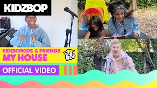 KIDZ BOP Kids & Friends  My House (Official At Home Music Video)