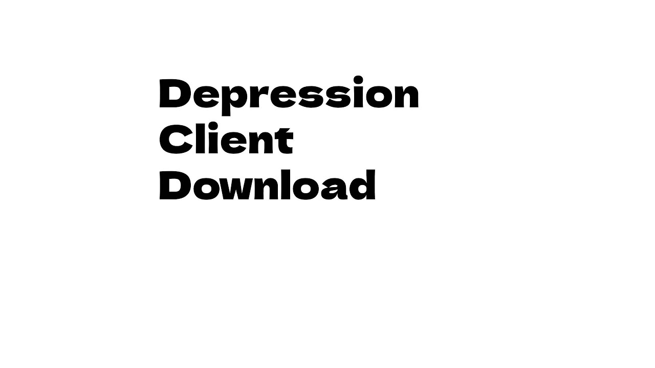 Depression Client Download - YouTube