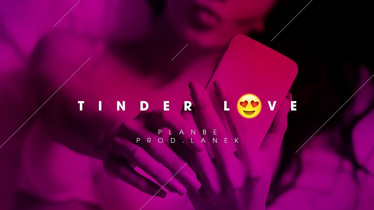 PlanBe - Tinder Love (prod. Lanek)