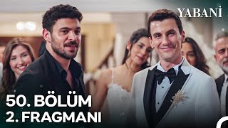 Yabani 50 Bölüm 2 Fragmanı 28 Aralık Cumartesi Nowda