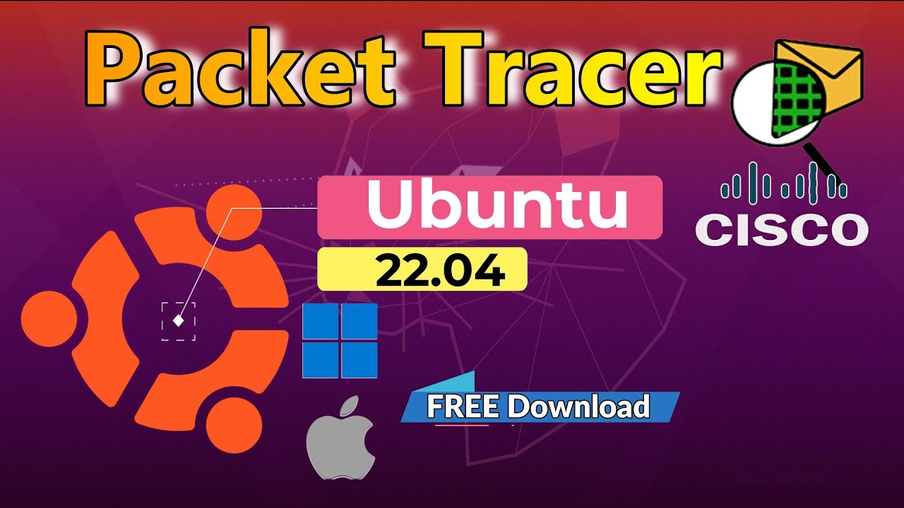 How to Install Packet Tracer in Ubuntu 2022 - Download and Install ...