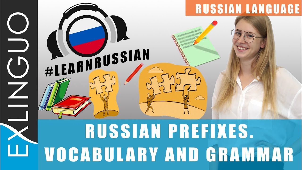 Russian prefixes. Vocabulary and Grammar / Русские префиксы | Exlinguo ...