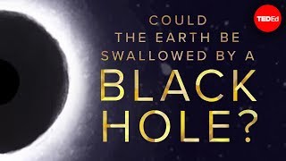 Could the Earth be swallowed by a black hole? - Fabio Pacucci