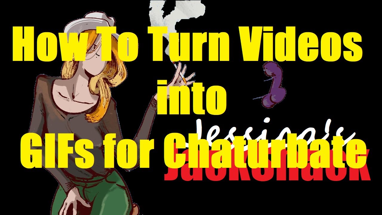 How To Make A Video Gif For Chaturbate Chat - YouTube