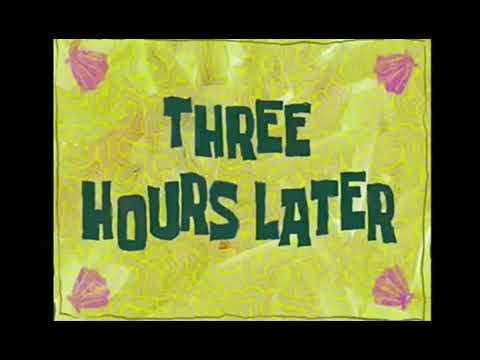 Two Hours Later Spongebob Time Card 25 Youtube