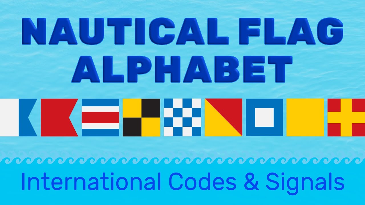 Nautical & Sailing Flags Meanings, International Code of Signals - YouTube