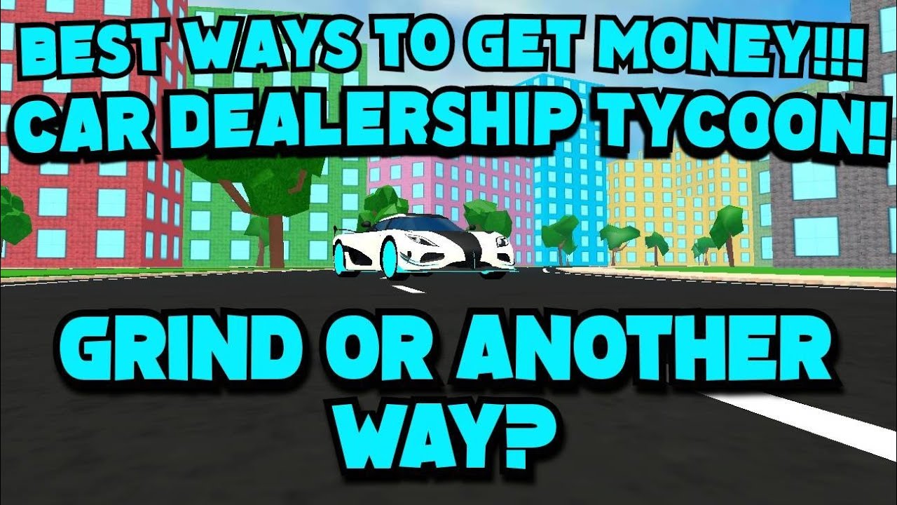 Best/easiest ways to get money in CDT!!! (Car dealership tycoon - YouTube