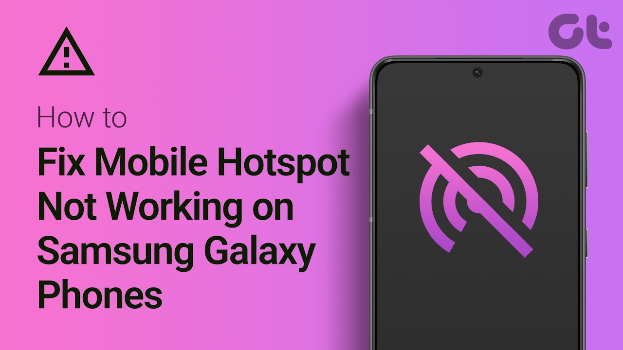 Top Ways To Fix Mobile Hotspot Not Working On Samsung