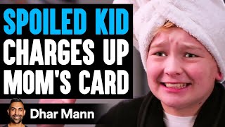 SPOILED KID Charges Up MOM'S CARD, He Lives To Regret It | Dhar Mann