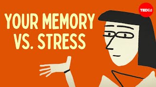 The surprising link between stress and memory - Elizabeth Cox