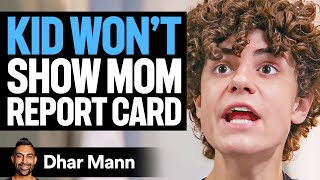 Kid WON'T SHOW MOM Report Card, What Happens Is Shocking | Dhar Mann