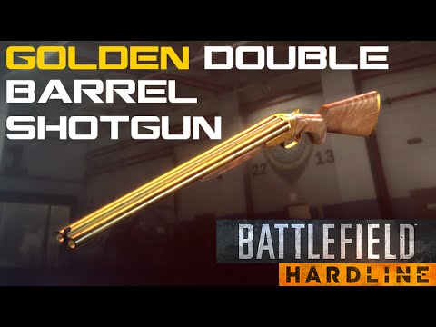 Battlefield: Hardline GOLDEN DOUBLE-BARREL SHOTGUN - YouTube