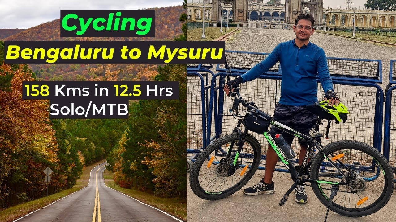 Cycling Bangalore to Mysore | Solo | 158 Kms in 12.5 Hrs | MTB | Daring ...