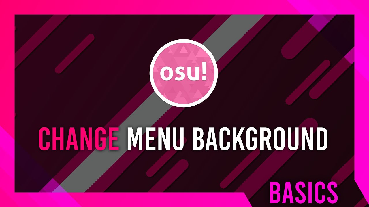 Hướng dẫn Change menu background osu bằng hình ảnh hoặc video