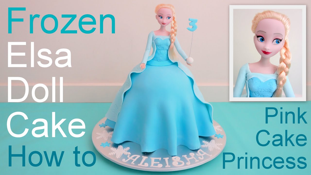 Frozen Cake - Elsa Doll Cake how to make by Pink Cake Princess ...