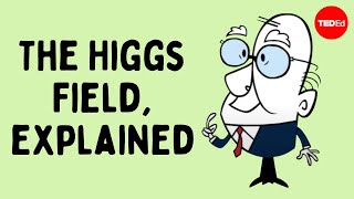 The Higgs Field, Explained - Don Lincoln