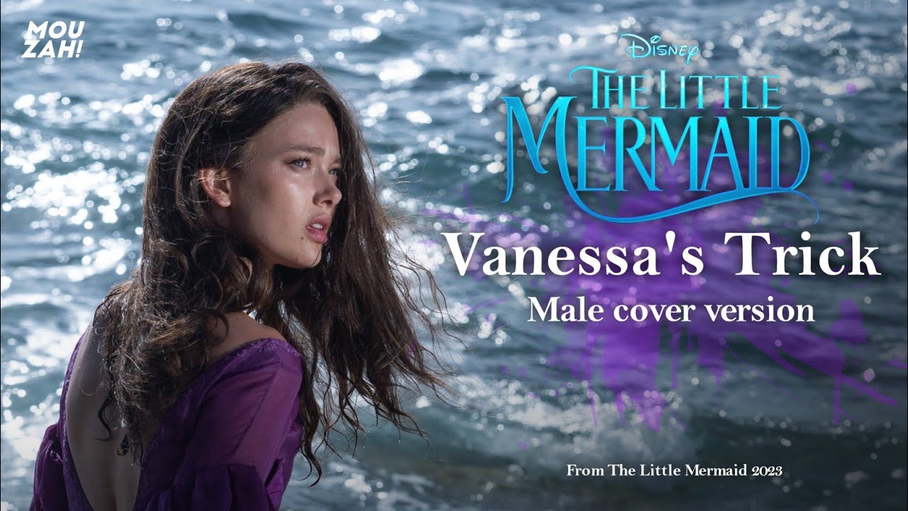 Vanessa's Trick (From The Little Mermaid 2023) | Male cover version ...