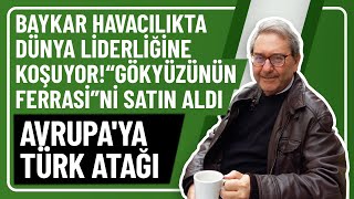 Baykar Havacilikta Dünya Li̇derli̇ği̇ne Koşuyorgökyüzünün Ferrasi̇ni̇ Satin Aldi Avrupaya Türk Ataği