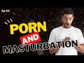 Pornography and Masturbation