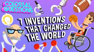 7 Inventions That Changed The World | COLOSSAL QUESTIONS