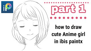 how to draw Anime girl in ibis paint x/easy tutorial [ part 1 ...