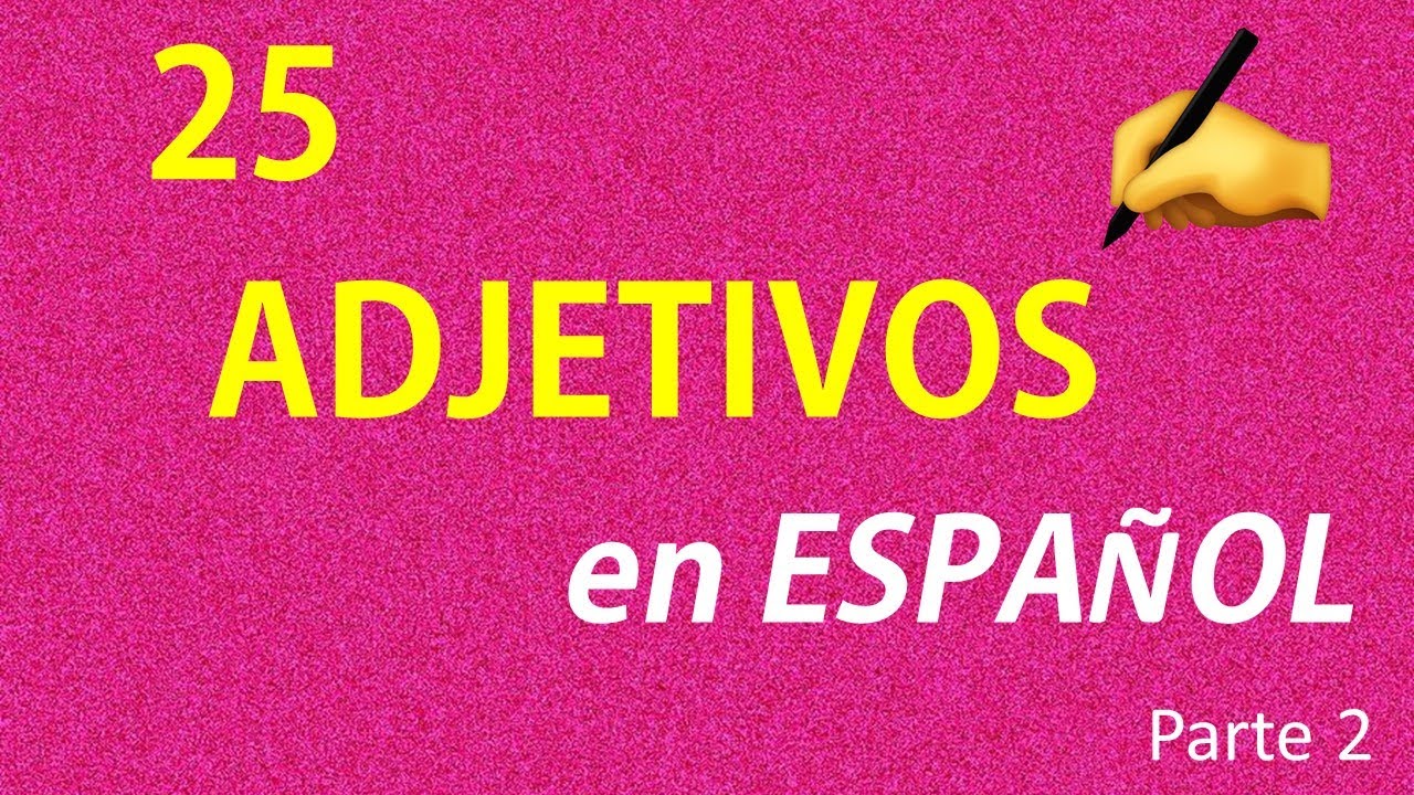 20-2️⃣5️⃣ ADJECTIVES in SPANISH part 2| 25 ADJETIVOS en ESPAÑOL parte 2 ...