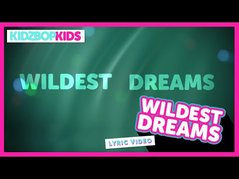 KIDZ BOP Kids – Wildest Dreams (Official Lyric Video) [KIDZ BOP 31]