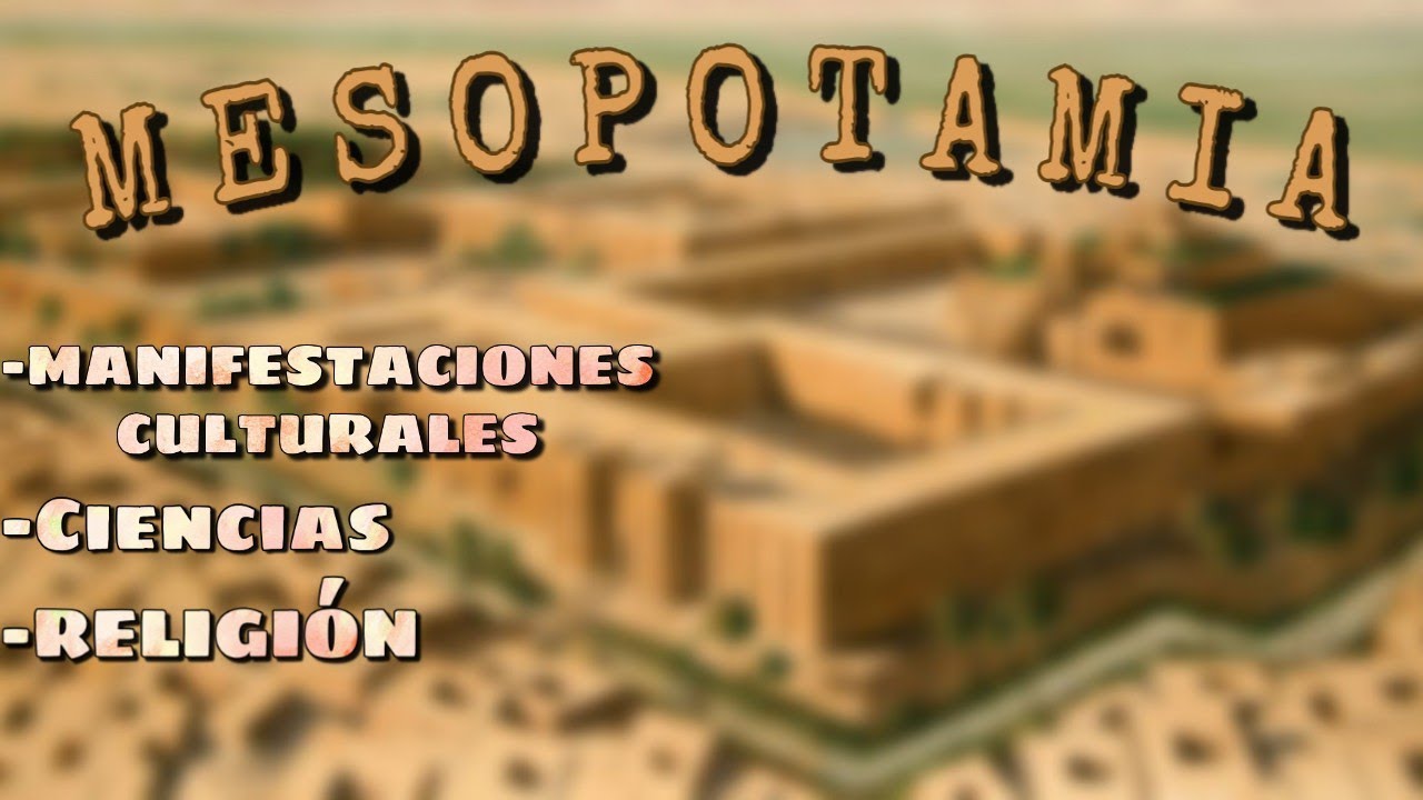 MESOPOTAMIA : COSMOVISIÓN Trabajo Historiaaaaaa ñañitooooo - YouTube