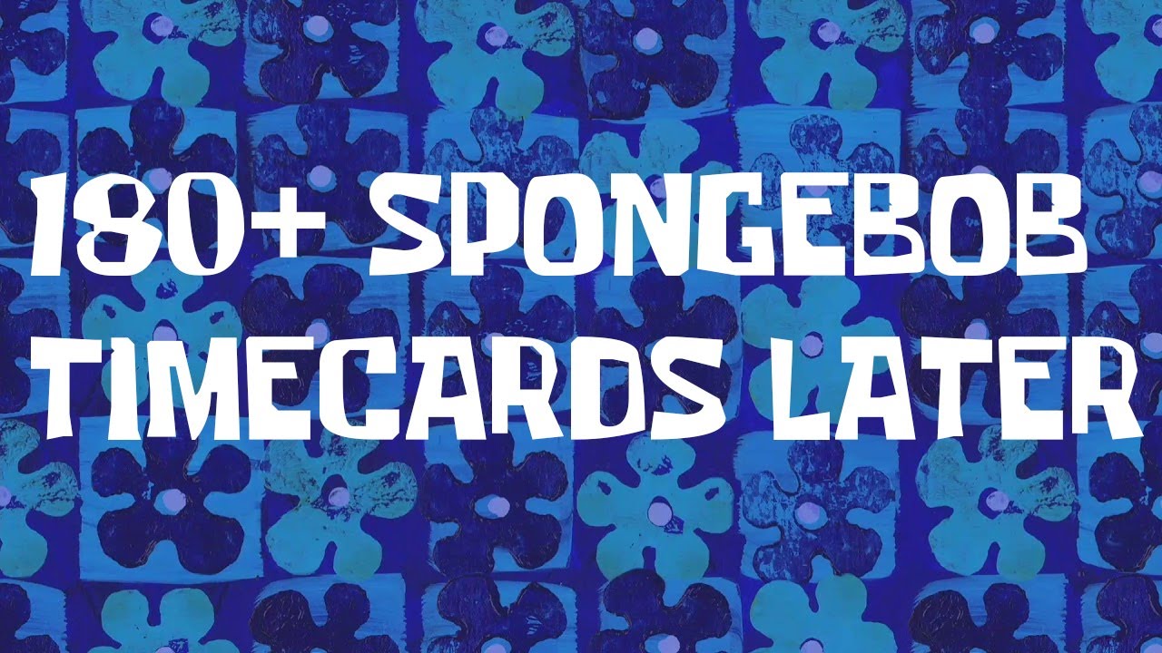 180+ SpongeBob Time Cards | Download Link In Description - YouTube