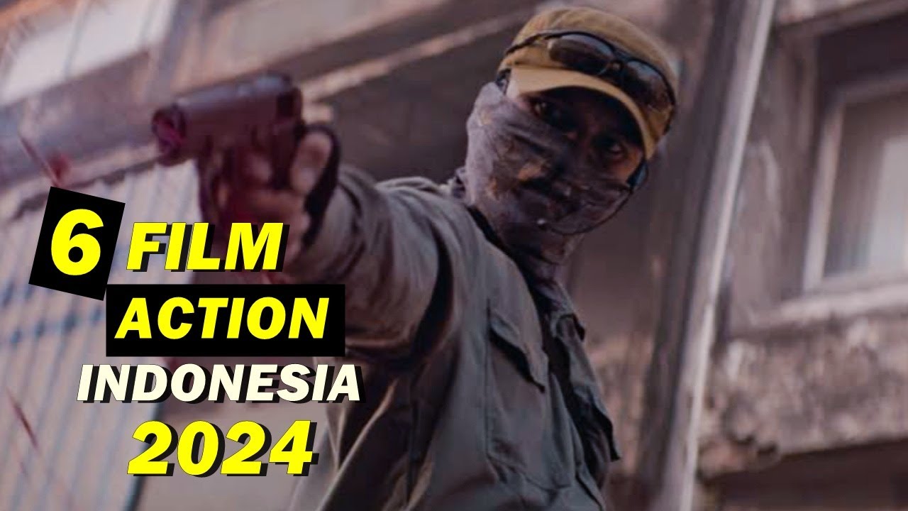 Daftar 6 Film Action Indonesia Terbaru 2024 I Action Indonesia - YouTube