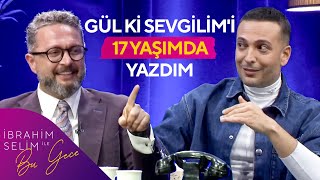 Lisede Kavırma Diye Bir Grubumuz Vardı İbrahim Selim Ile Bu Gece