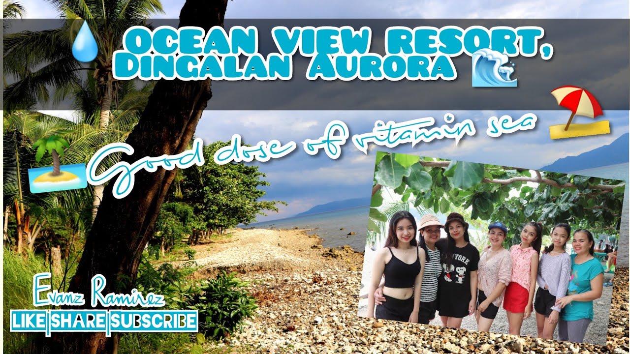 💧OCEAN VIEW RESORT, DINGALAN AURORA ⛵ - YouTube