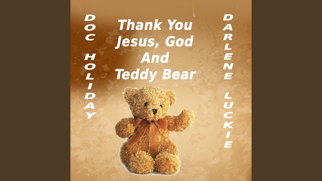 Thank You Jesus, God And Teddy Bear - Youtube