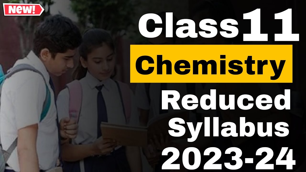 Class 11 chemistry reduced syllabus 202324 DELETED SYLLABUS OF CBSE