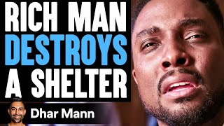 Rich Man DESTROYS Shelter, He Lives To Regret It | Dhar Mann