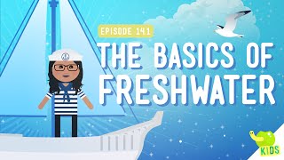 The Basics Of Freshwater: Crash Course Kids 14.1