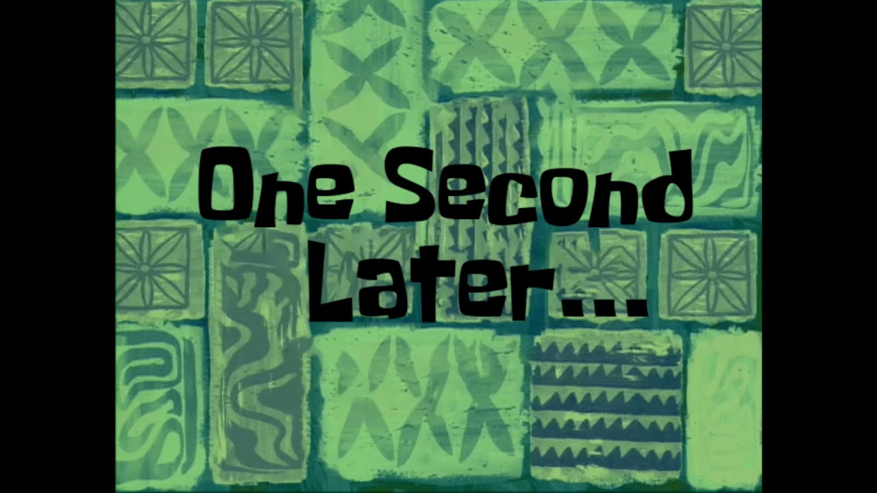 One Second Later... - SpongeBob Time Card - YouTube