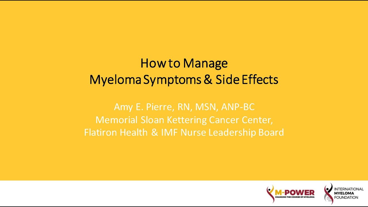 Myeloma Nurse Experts: How to Manage Myeloma Symptoms and Side Effects ...