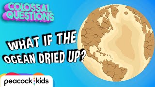 What If The Oceans Dried Up? | COLOSSAL QUESTIONS