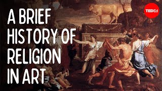 A Brief History Of Religion In Art - TED-Ed