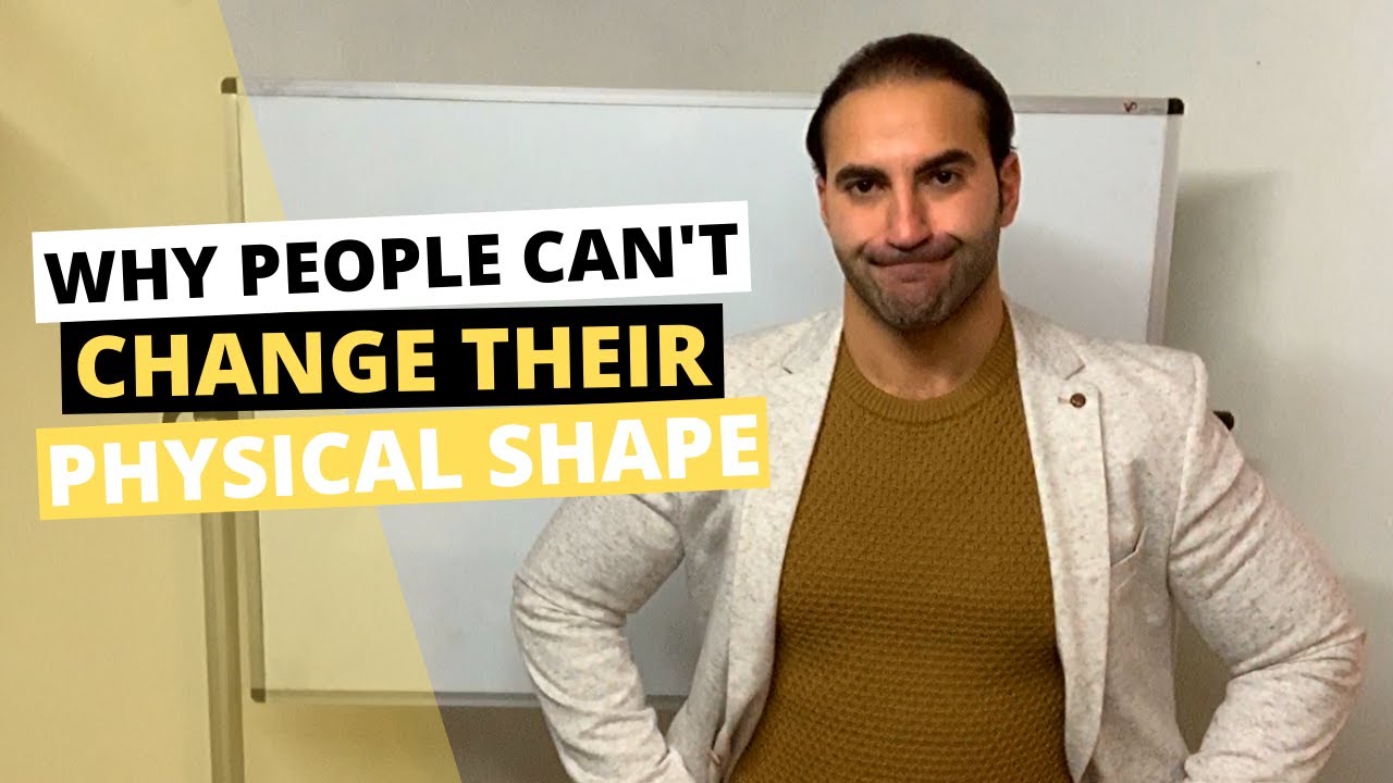 Why People CAN’T CHANGE Their Physical Shape - YouTube