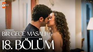 Bir Gece Masalı 18 Bölüm